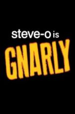 Watch Steve-O: Gnarly 123movies