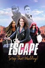 Watch Escape - Stop That Wedding 123movies