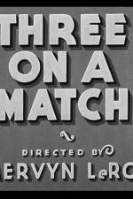 Watch Three on a Match 123movies