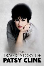 Watch The Tragic Story of Patsy Cline 123movies