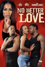 Watch No Better Love 123movies