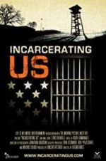 Watch Incarcerating US 123movies