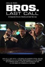 Watch BROS. Last Call 123movies