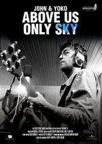 Watch John & Yoko: Above Us Only Sky 123movies