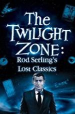 Watch Twilight Zone: Rod Serling\'s Lost Classics 123movies