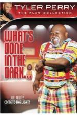 Watch Tyler Perry: What's Done in the Dark 123movies