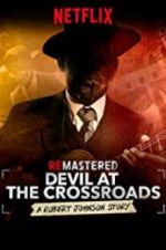 Watch ReMastered: Devil at the Crossroads 123movies