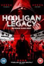 Watch Hooligan Legacy 123movies