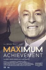 Watch Maximum Achievement: The Brian Tracy Story 123movies