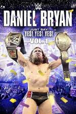 Watch Daniel Bryan Just Say Yes Yes Yes 123movies