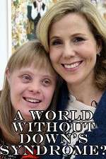 Watch A World Without Down\'s Syndrome? 123movies