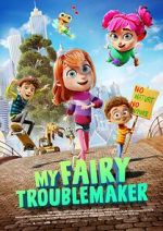 Watch My Fairy Troublemaker 123movies