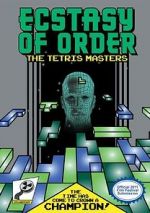 Watch Ecstasy of Order: The Tetris Masters 123movies