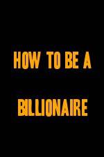 Watch How to Be a Billionaire 123movies