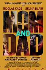 Watch Mom and Dad 123movies