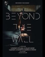 Watch Beyond the Wall 123movies