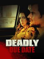 Watch Deadly Due Date 123movies