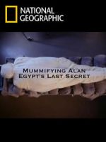 Watch Mummifying Alan: Egypt\'s Last Secret 123movies