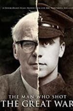 Watch The Man Who Shot the Great War 123movies