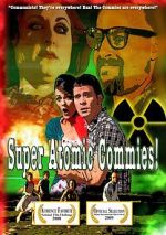 Watch Super Atomic Commies! 123movies