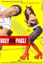 Watch Ugly Aur Pagli 123movies