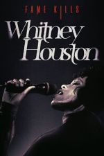 Watch Fame Kills: Whitney Houston 123movies