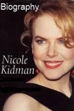 Watch Biography - Nicole Kidman 123movies