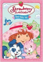 Watch Strawberry Shortcake: Best Pets Yet 123movies