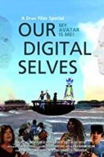 Watch Our Digital Selves 123movies