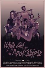 Watch White Girl Apokalypse 123movies