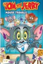 Watch Tom And Jerry Mouse Trouble 123movies