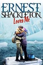 Watch Ernest Shackleton Loves Me 123movies