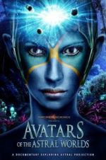 Watch Avatars of the Astral Worlds 123movies