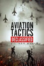 Watch Aviation Tactics Declassified: Vietnam War 123movies