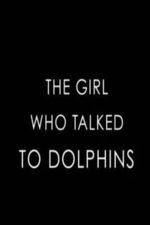 Watch The Girl Who Talked to Dolphins 123movies
