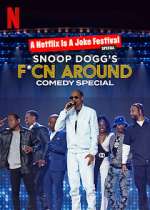 Watch Snoop Dogg's F*Cn Around Comedy Special 123movies