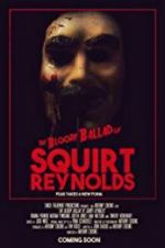 Watch The Bloody Ballad of Squirt Reynolds 123movies