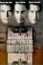 Watch On the Border 123movies