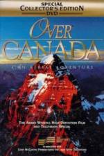 Watch Over Canada An Aerial Adventure 123movies