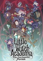 Watch Little Witch Academia: The Enchanted Parade 123movies
