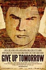 Watch Give Up Tomorrow 123movies