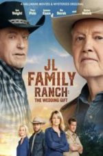 Watch JL Family Ranch: The Wedding Gift 123movies