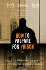 Watch How to Prepare For Prison 123movies