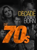 Watch The Decade You Were Born: The 1970's 123movies
