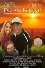 Watch Dream Round 123movies