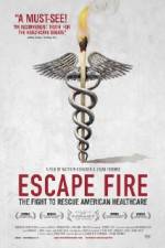 Watch Escape Fire The Fight to Rescue American Healthcare 123movies