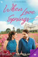 Watch When Love Springs 123movies