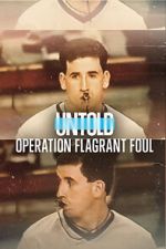 Watch Untold: Operation Flagrant Foul 123movies