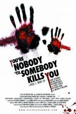 Watch You're Nobody 'til Somebody Kills You 123movies