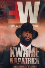 Watch Kwame Kilpatrick The Untold Story 123movies
